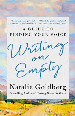 Writing on empty : a guide to finding your voice