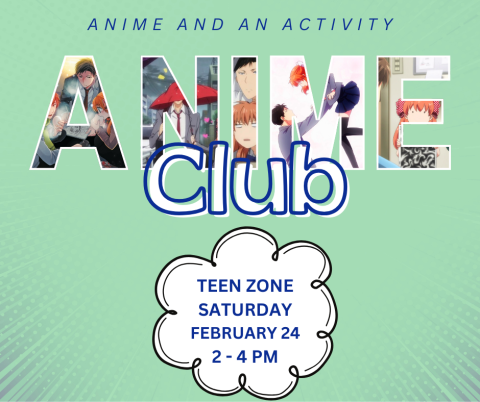 Anime Club for Teen on Saturday, February 24