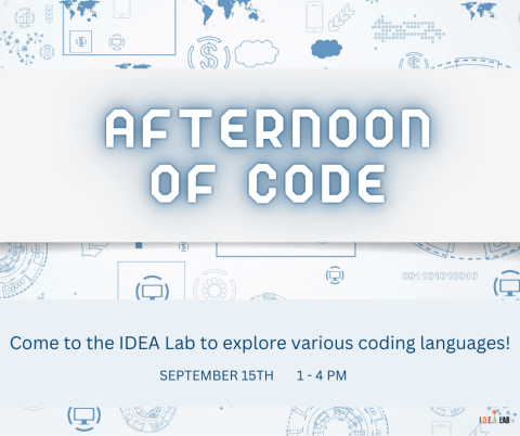 Stop by to participate in the IDEA Lab's first Afternoon of Code!