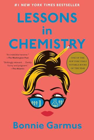 "Lessons in Chemistry" by Bonnie Garmus