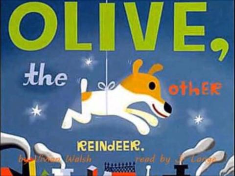 "Olive the Other Reindeer" by Vivan Walsh