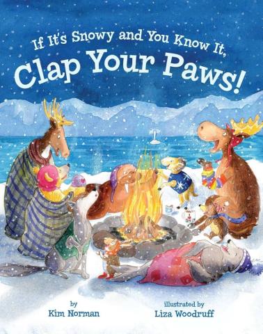 If its Snowy and you know it Clap Your Paws" by Kim Norman