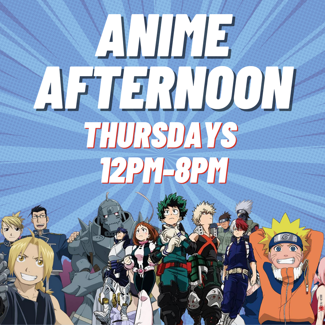 Anime Afternoon advertisement. Thursdays from 12pm to 8pm