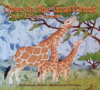 "Over in the Grasslands" by Marianne Berkes