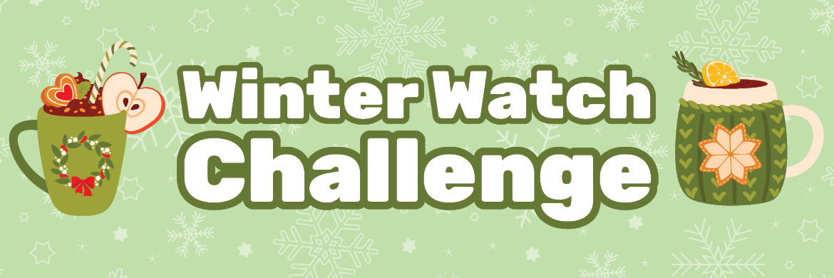 Winter Watch Challenge